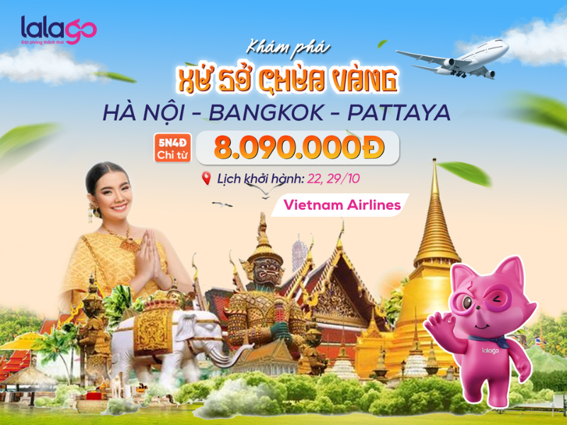 TOUR HÀ NỘI - BANGKOK - PATTAYA | 5N4D